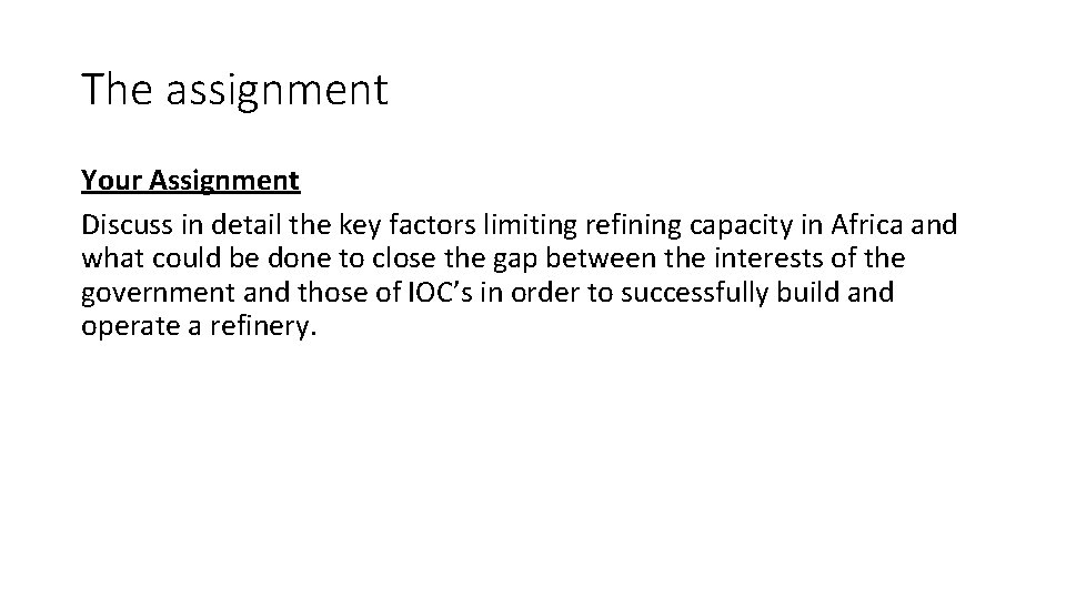 The assignment Your Assignment Discuss in detail the key factors limiting refining capacity in