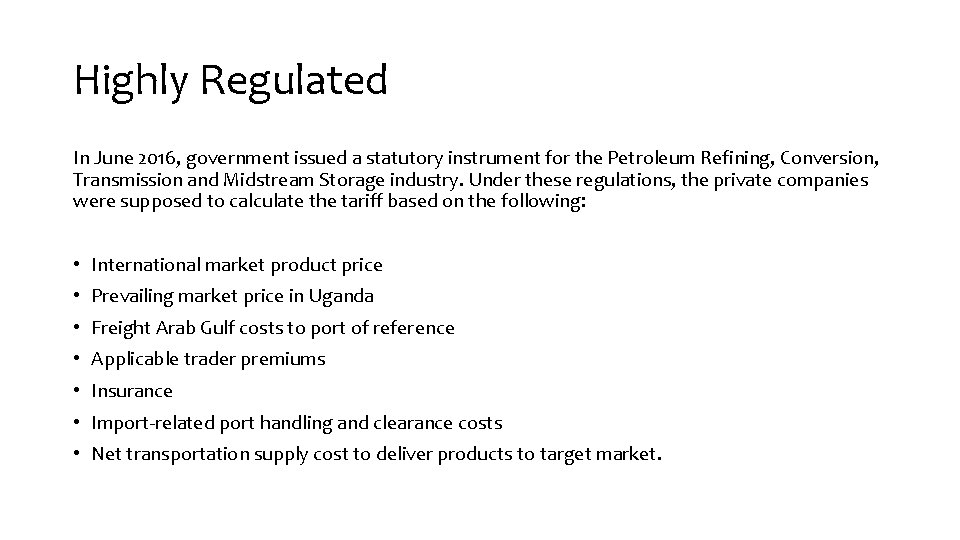 Highly Regulated In June 2016, government issued a statutory instrument for the Petroleum Refining,