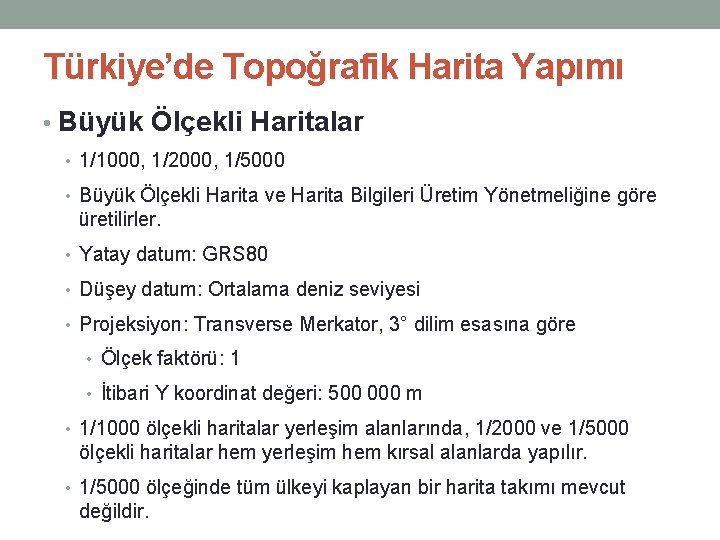 Türkiye’de Topoğrafik Harita Yapımı • Büyük Ölçekli Haritalar • 1/1000, 1/2000, 1/5000 • Büyük