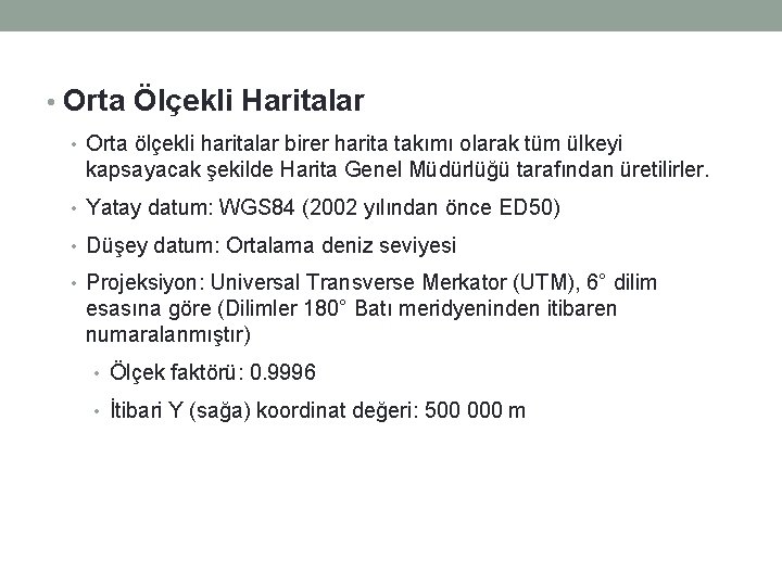  • Orta Ölçekli Haritalar • Orta ölçekli haritalar birer harita takımı olarak tüm