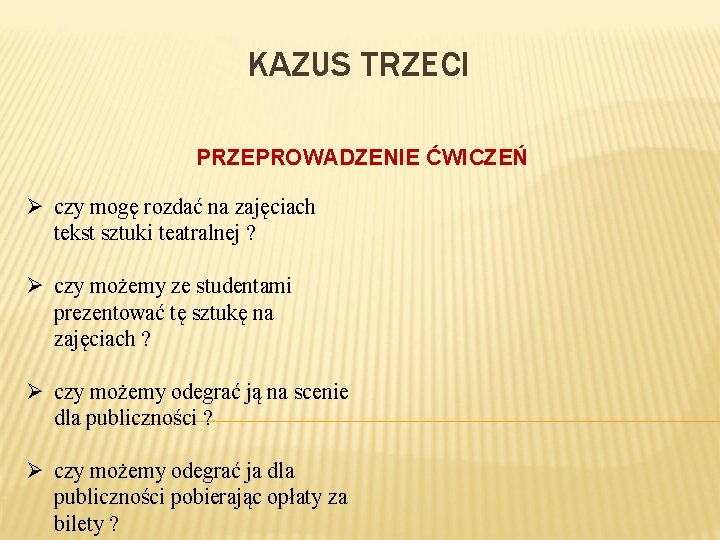 KAZUS TRZECI PRZEPROWADZENIE ĆWICZEŃ Ø czy mogę rozdać na zajęciach tekst sztuki teatralnej ?