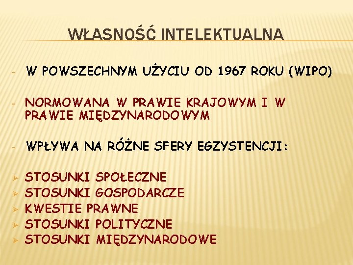 WŁASNOŚĆ INTELEKTUALNA - W POWSZECHNYM UŻYCIU OD 1967 ROKU (WIPO) - NORMOWANA W PRAWIE