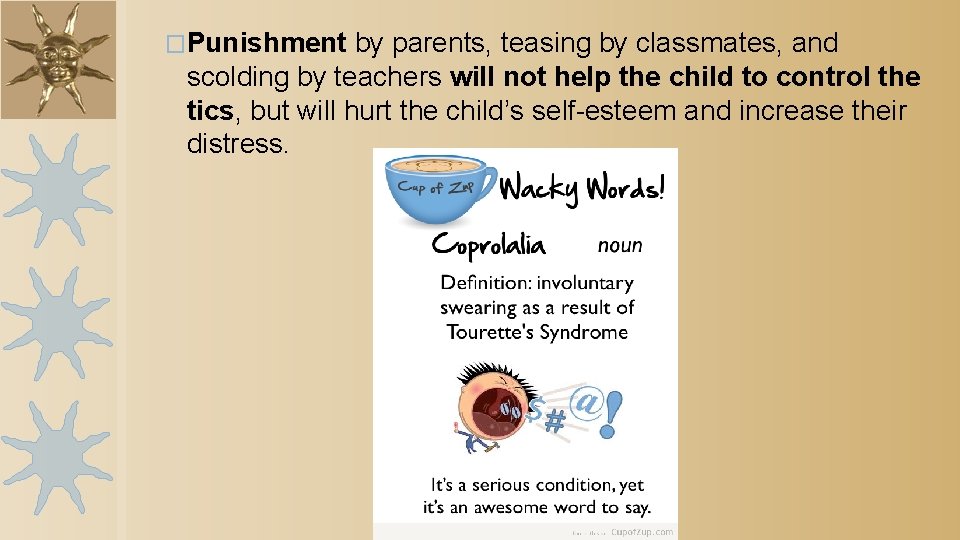 �Punishment by parents, teasing by classmates, and scolding by teachers will not help the
