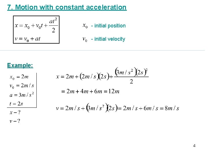 7. Motion with constant acceleration - initial position - initial velocity Example: 4 