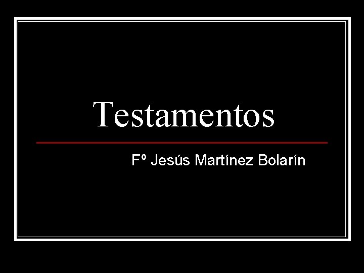 Testamentos Fº Jesús Martínez Bolarín 