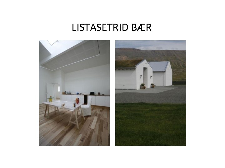 LISTASETRIÐ BÆR 