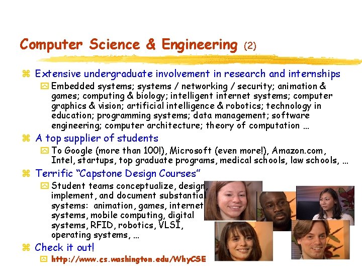 Computer Science & Engineering (2) z Extensive undergraduate involvement in research and internships y