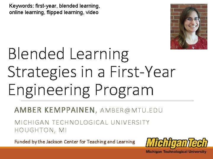 Keywords: first-year, blended learning, online learning, flipped learning, video Blended Learning Strategies in a