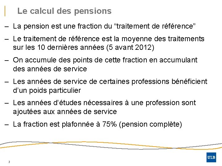 Le calcul des pensions ‒ La pension est une fraction du “traitement de référence”