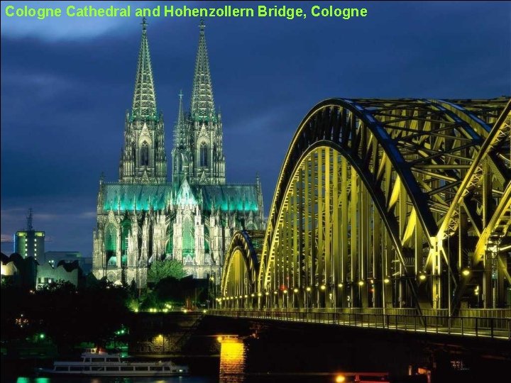 Cologne Cathedral and Hohenzollern Bridge, Cologne 