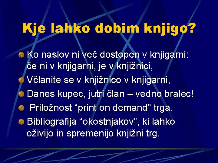 Kje lahko dobim knjigo? Ko naslov ni več dostopen v knjigarni: če ni v