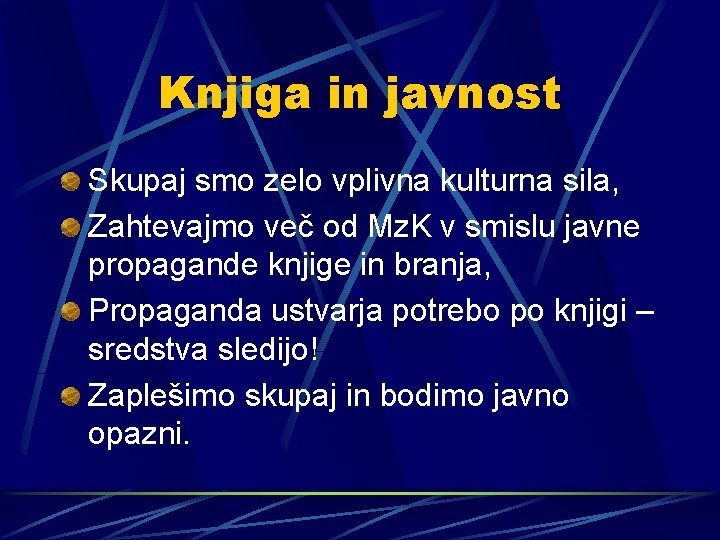 Knjiga in javnost Skupaj smo zelo vplivna kulturna sila, Zahtevajmo več od Mz. K