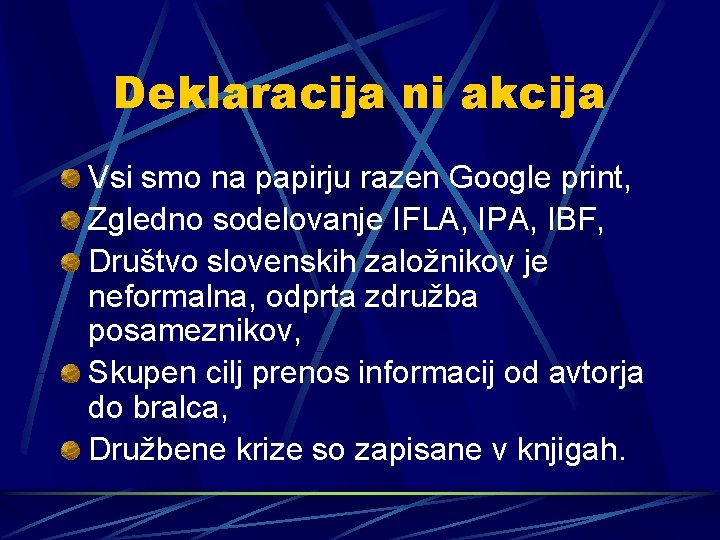 Deklaracija ni akcija Vsi smo na papirju razen Google print, Zgledno sodelovanje IFLA, IPA,