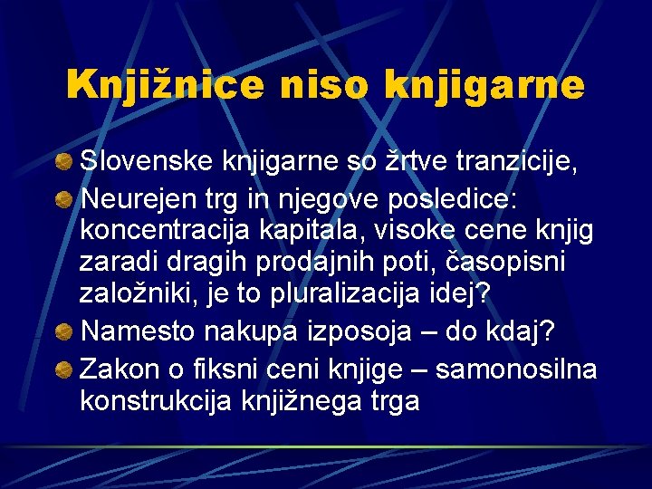 Knjižnice niso knjigarne Slovenske knjigarne so žrtve tranzicije, Neurejen trg in njegove posledice: koncentracija