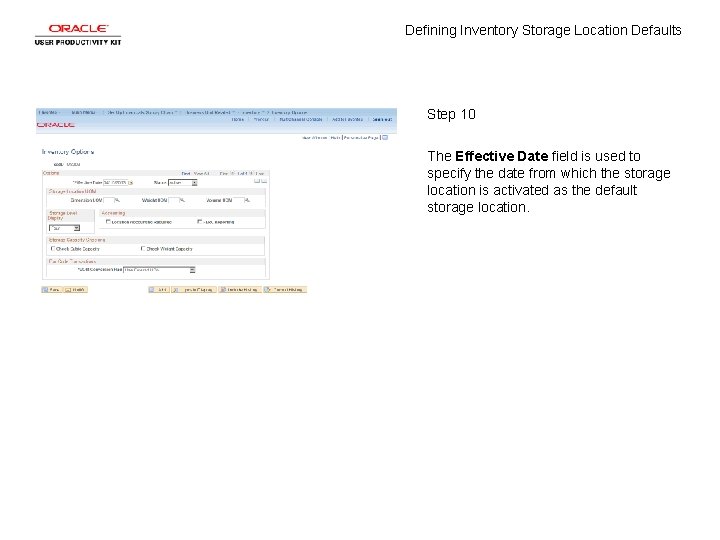 Defining Inventory Storage Location Defaults Step 10 The Effective Date field is used to