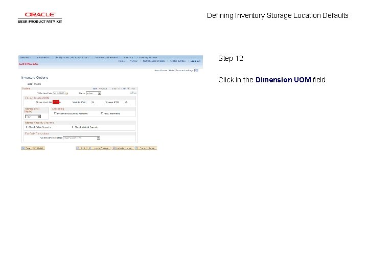 Defining Inventory Storage Location Defaults Step 12 Click in the Dimension UOM field. 