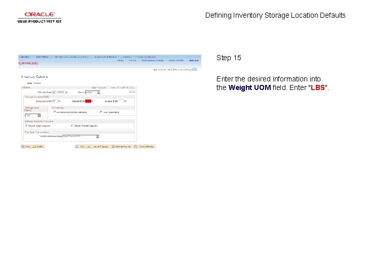 Defining Inventory Storage Location Defaults Step 15 Enter the desired information into the Weight