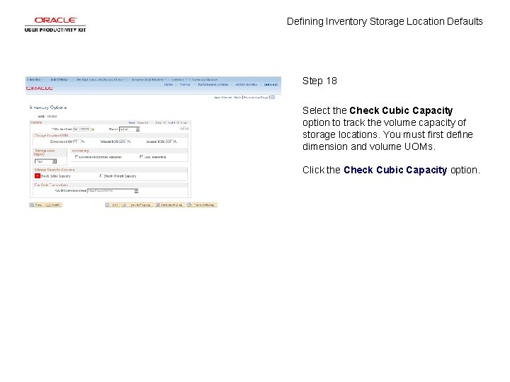 Defining Inventory Storage Location Defaults Step 18 Select the Check Cubic Capacity option to