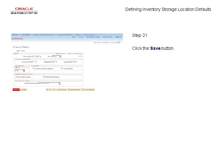 Defining Inventory Storage Location Defaults Step 21 Click the Save button. 