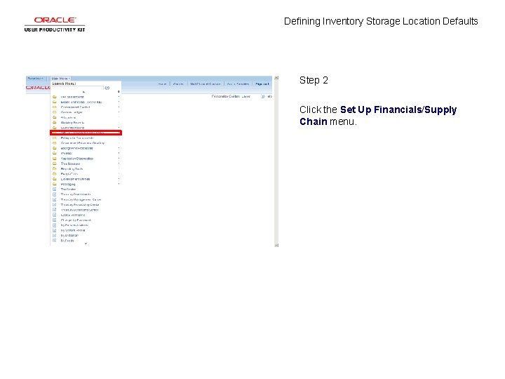 Defining Inventory Storage Location Defaults Step 2 Click the Set Up Financials/Supply Chain menu.