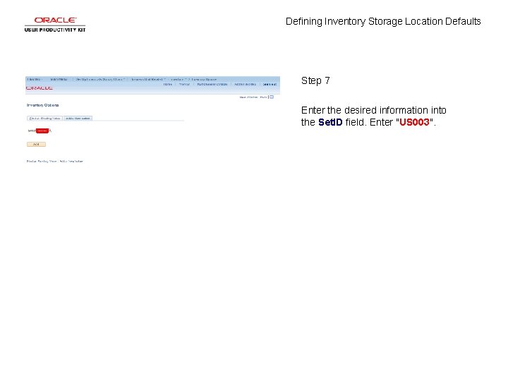 Defining Inventory Storage Location Defaults Step 7 Enter the desired information into the Set.