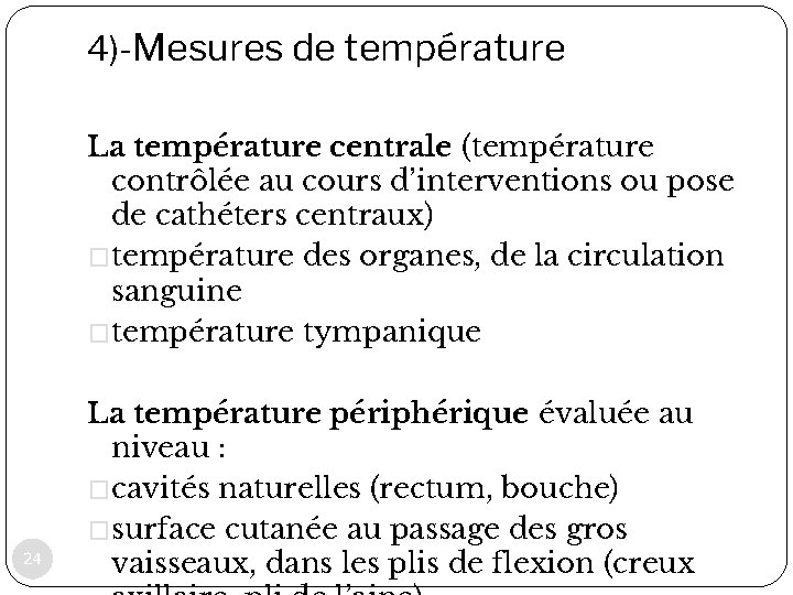 4)-Mesures de température La température centrale (température contrôlée au cours d’interventions ou pose de