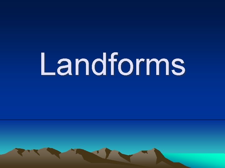 Landforms 