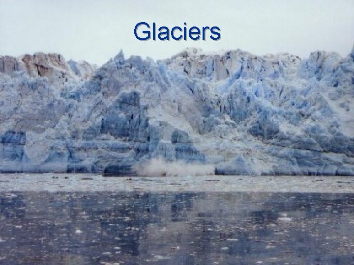 Glaciers 