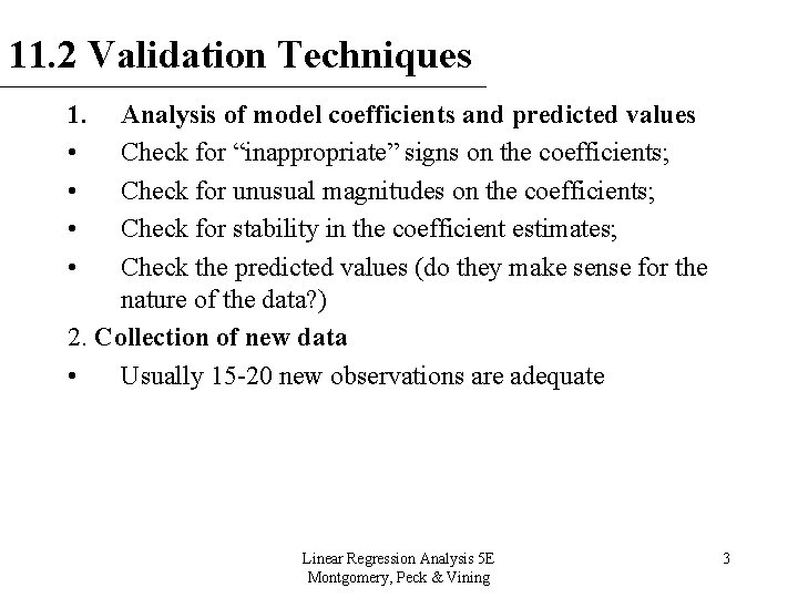 11. 2 Validation Techniques 1. • • Analysis of model coefficients and predicted values