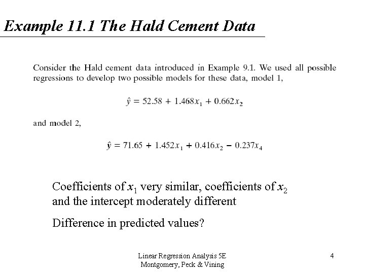 Example 11. 1 The Hald Cement Data Coefficients of x 1 very similar, coefficients