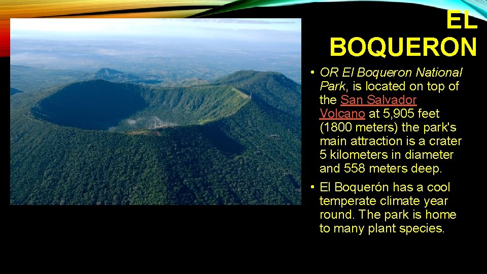 EL BOQUERON • OR El Boqueron National Park, is located on top of the