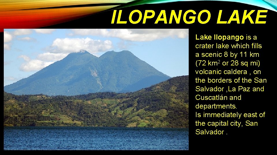 ILOPANGO LAKE Lake Ilopango is a crater lake which fills a scenic 8 by ILOPANGO LAKE Lake Ilopango is a crater lake which fills a scenic 8 by