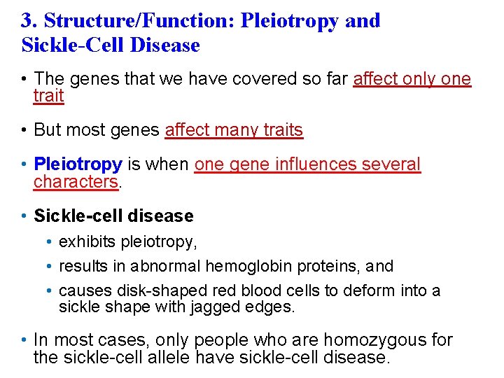 3. Structure/Function: Pleiotropy and Sickle-Cell Disease • The genes that we have covered so