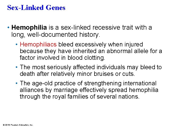 Sex-Linked Genes • Hemophilia is a sex-linked recessive trait with a long, well-documented history.