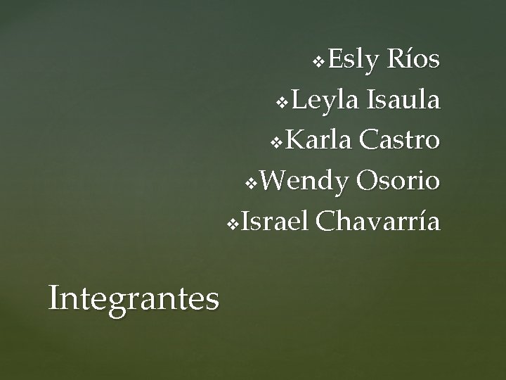 Esly Ríos v. Leyla Isaula v. Karla Castro v. Wendy Osorio v. Israel Chavarría
