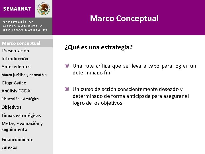 Marco Conceptual Marco conceptual Presentación ¿Qué es una estrategia? Introducción Antecedentes Marco jurídico y