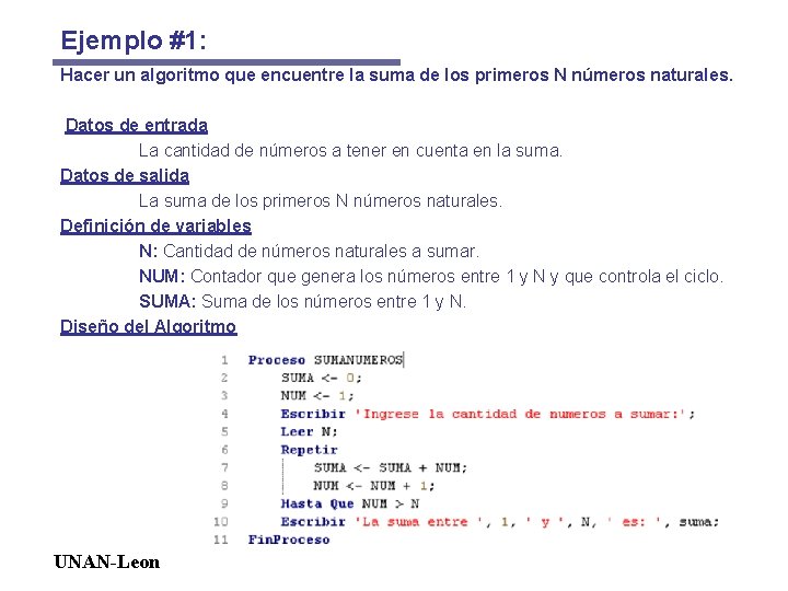 Ejemplo #1: Hacer un algoritmo que encuentre la suma de los primeros N números