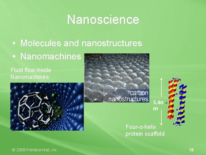 Nanoscience • Molecules and nanostructures • Nanomachines Fluid flow inside Nanomachines 5. 4 n