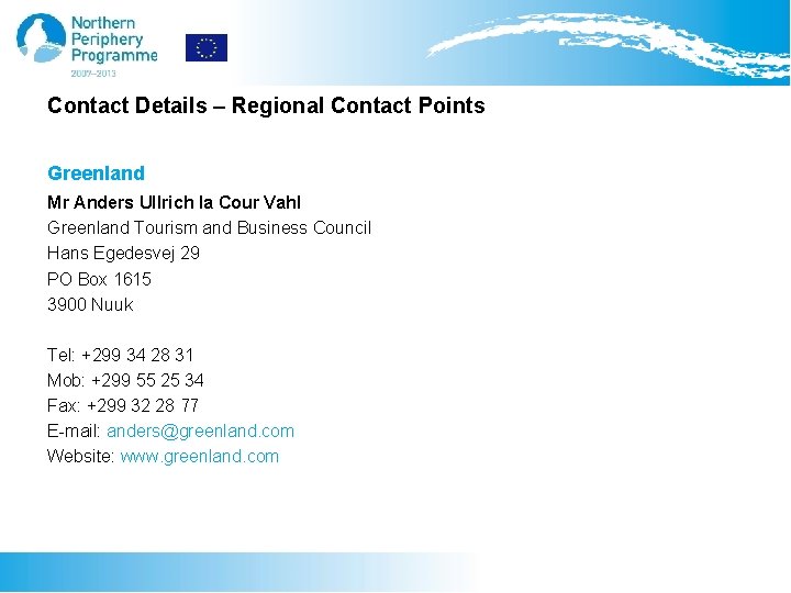 Contact Details – Regional Contact Points Greenland Mr Anders Ullrich la Cour Vahl Greenland