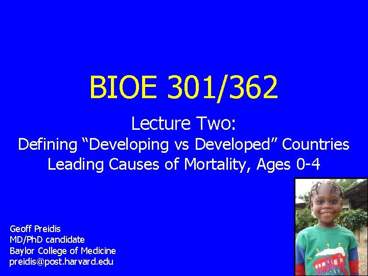 BIOE 301/362 Lecture Two: Defining “Developing vs Developed” Countries Leading Causes of Mortality, Ages