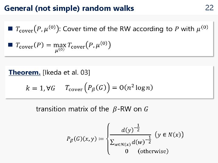 General (not simple) random walks 22 