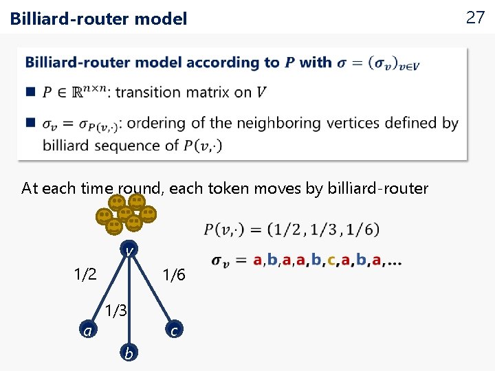 Billiard-router model At each time round, each token moves by billiard-router v 1/2 a
