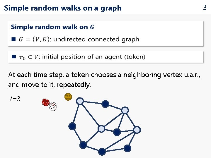 Simple random walks on a graph At each time step, a token chooses a