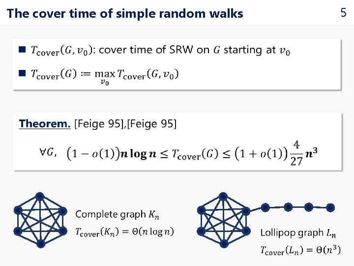 The cover time of simple random walks 5 