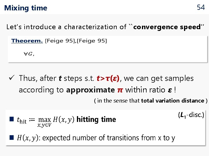 54 Mixing time Let’s introduce a characterization of ``convergence speed’’ ü Thus, after t