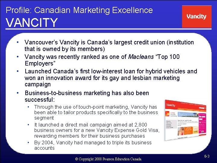 Profile: Canadian Marketing Excellence VANCITY • Vancouver’s Vancity is Canada’s largest credit union (institution