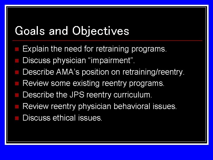 Goals and Objectives n n n n Explain the need for retraining programs. Discuss Goals and Objectives n n n n Explain the need for retraining programs. Discuss