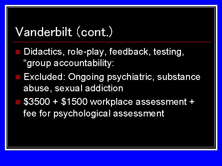 Vanderbilt (cont. ) Didactics, role-play, feedback, testing, “group accountability: n Excluded: Ongoing psychiatric, substance Vanderbilt (cont. ) Didactics, role-play, feedback, testing, “group accountability: n Excluded: Ongoing psychiatric, substance
