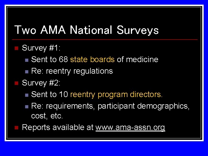 Two AMA National Surveys n n n Survey #1: n Sent to 68 state