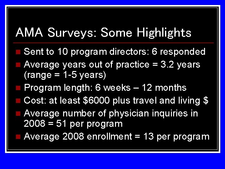 AMA Surveys: Some Highlights Sent to 10 program directors: 6 responded n Average years AMA Surveys: Some Highlights Sent to 10 program directors: 6 responded n Average years